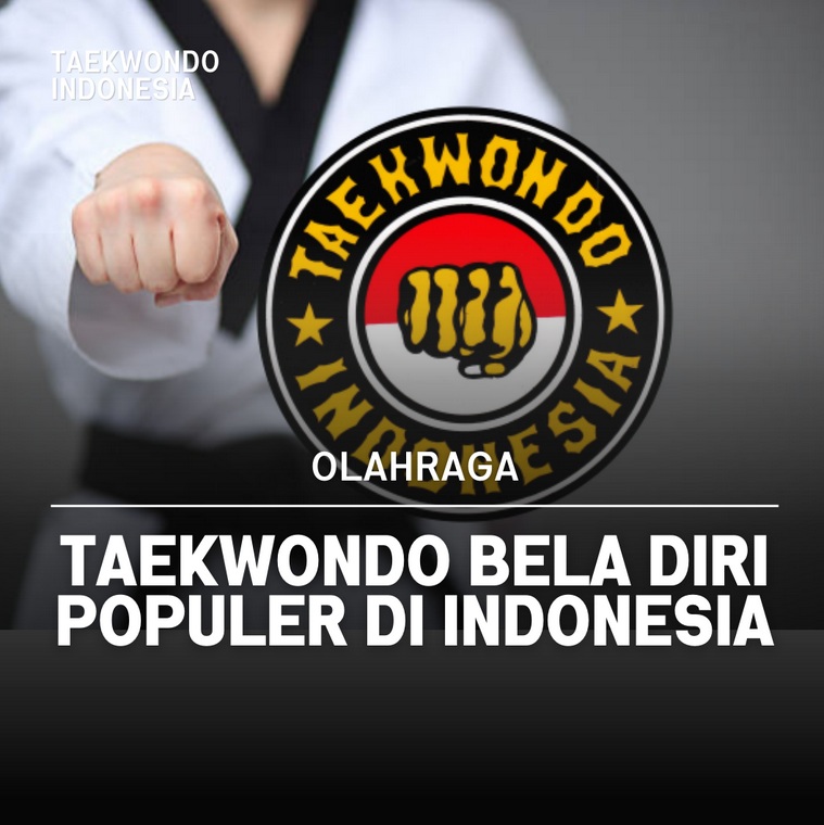 Taekwondo bela diri populer di Indonesia Taekwondo Indonesia Dojang Satria Bantul